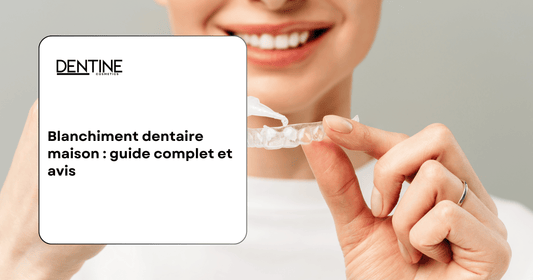 blanchiment dentaire maison dentine