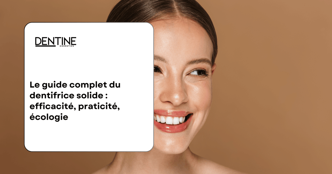Guide dentifrice solide Dentine cosmetics