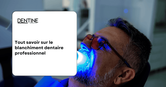 blanchiment dentaire professionnel dentine