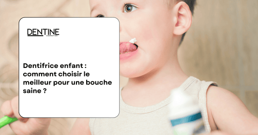 Guide dentifrice enfant dentine