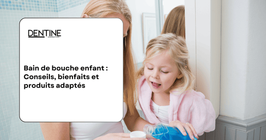 guide bain de bouche enfant