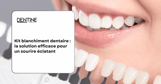Kit blanchiment dentaire : la solution efficace pour un sourire éclatant